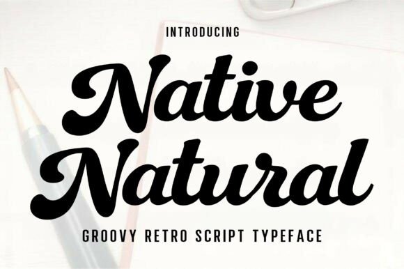 Native Natural: A Groovy Retro Script Typeface